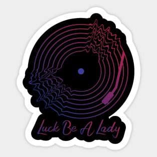 Luck Be A Lady Sticker